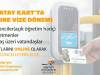 HATAY KART’TA ONLINE VİZE DÖNEMİ