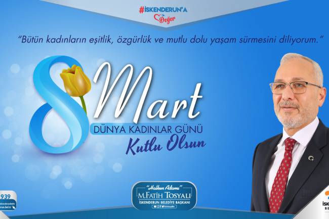 BAŞKAN TOSYALI'DAN DÜNYA KADINLAR GÜNÜ MESAJI