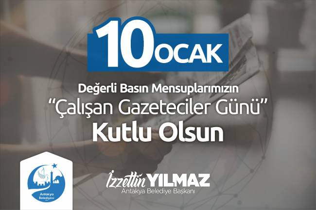 BAŞKAN YILMAZ “10 OCAK ÇALIŞAN GAZETECİLER GÜNÜ’NÜ” KUTLADI