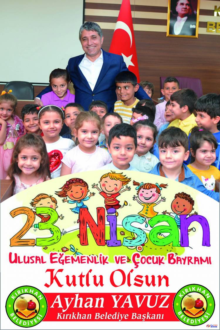 YAVUZ; “ AZİZ MİLLETİMİZİN 23 NİSAN ULUSAL EGEMENLİK VE ÇOCUK  BAYRAMI KUTLU OLSUN”