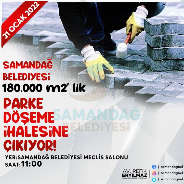 SAMANDAĞ BELEDİYESİ 180.000 M2’LİK PARKE TAŞI İHALESİNE ÇIKIYOR