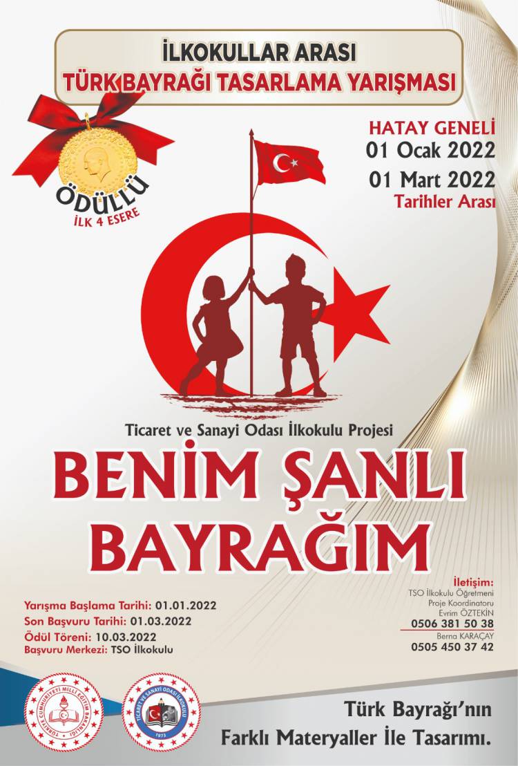 İSKENDERUN TİCARET VE SANAYİ ODASI İLKOKULU "BENİM ŞANLI  BAYRAĞIM" KONULU, ÖDÜLLÜ TÜRK BAYRAĞI TASARIM YARIŞMASI  DÜZENLİYOR.